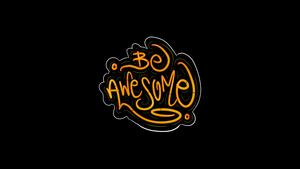 Be Awesome, Typography, AMOLED, Black background, 4K wallpaper