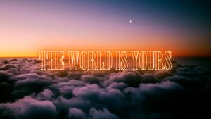 The World is Yours, Above clouds, Scenic, Popular quotes, 4K wallpaper